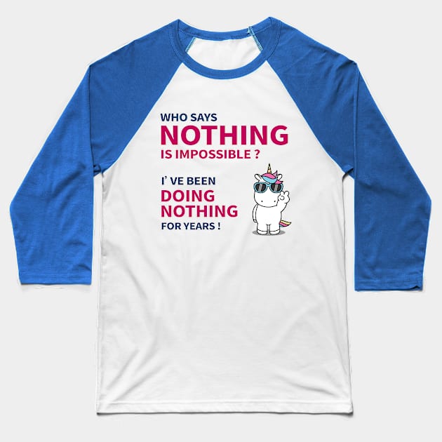 Who says nothing is impossible Baseball T-Shirt by tainanian